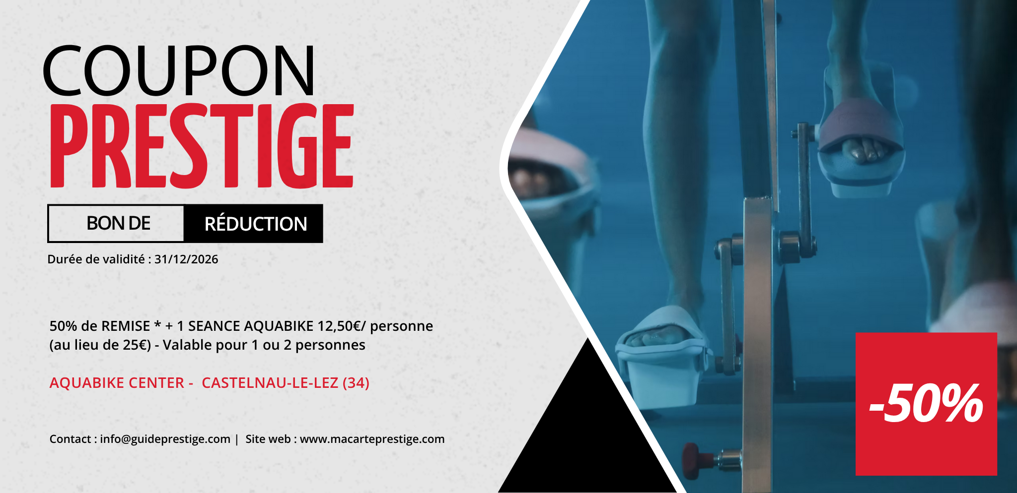 Coupon de réduction : 50% de REMISE * + 1 SEANCE AQUABIKE 12,50 €/ PERS (au lieu de 25€) - Valable pour une ou deux personnes - Valable chez AQUABIKE CENTER - à CASTELNAU-LE-LEZ (34)