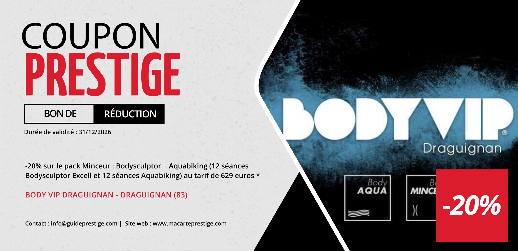 Coupon de réduction : -20% sur le pack Minceur : Bodysculptor + Aquabiking (12 séances Bodysculptor Excell et 12 séances Aquabiking) au tarif de 629 euros * - Valable chez BODY VIP DRAGUIGNAN - à DRAGUIGNAN (83)