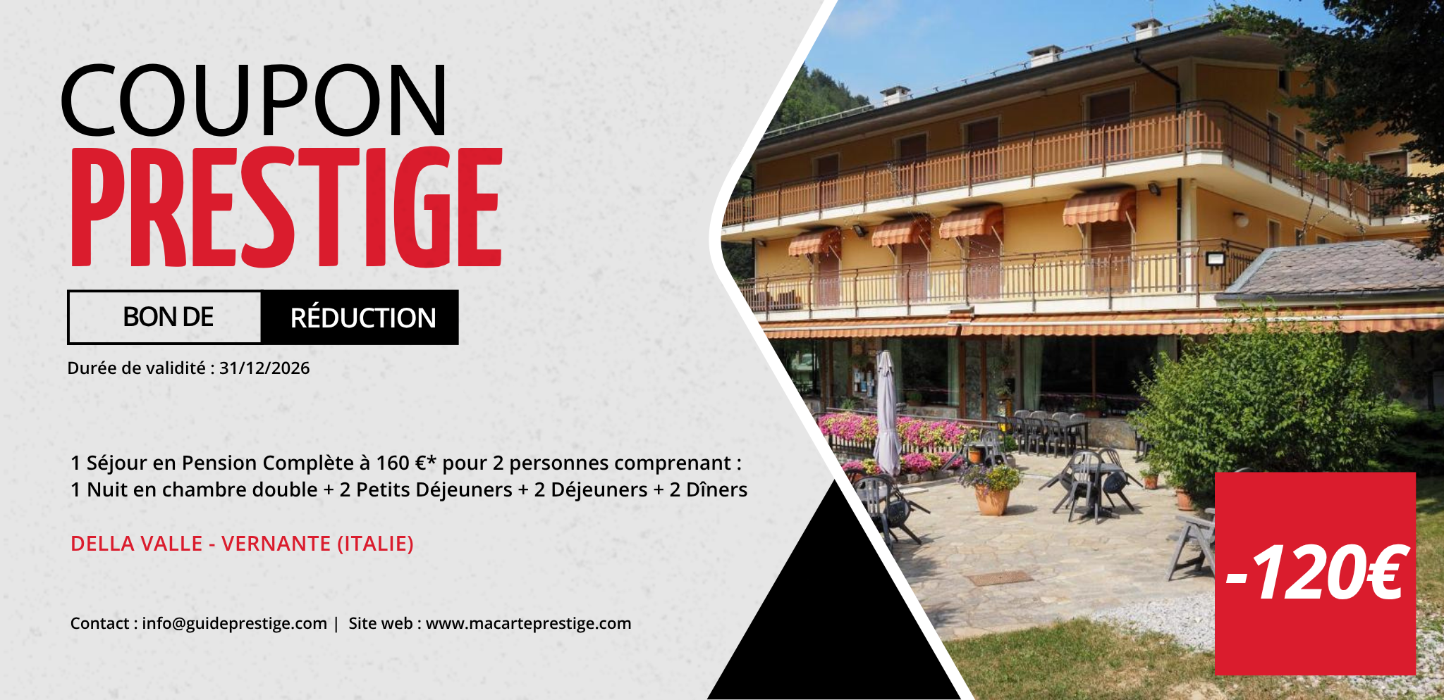 Coupon de réduction : 1 Séjour en Pension Complète à 160 €* pour 2 personnes comprenant : 1 Nuit en chambre double + 2 Petits Déjeuners + 2 Déjeuners + 2 Dîners - Valable chez DELLA VALLE - à VERNANTE (ITALIE)
