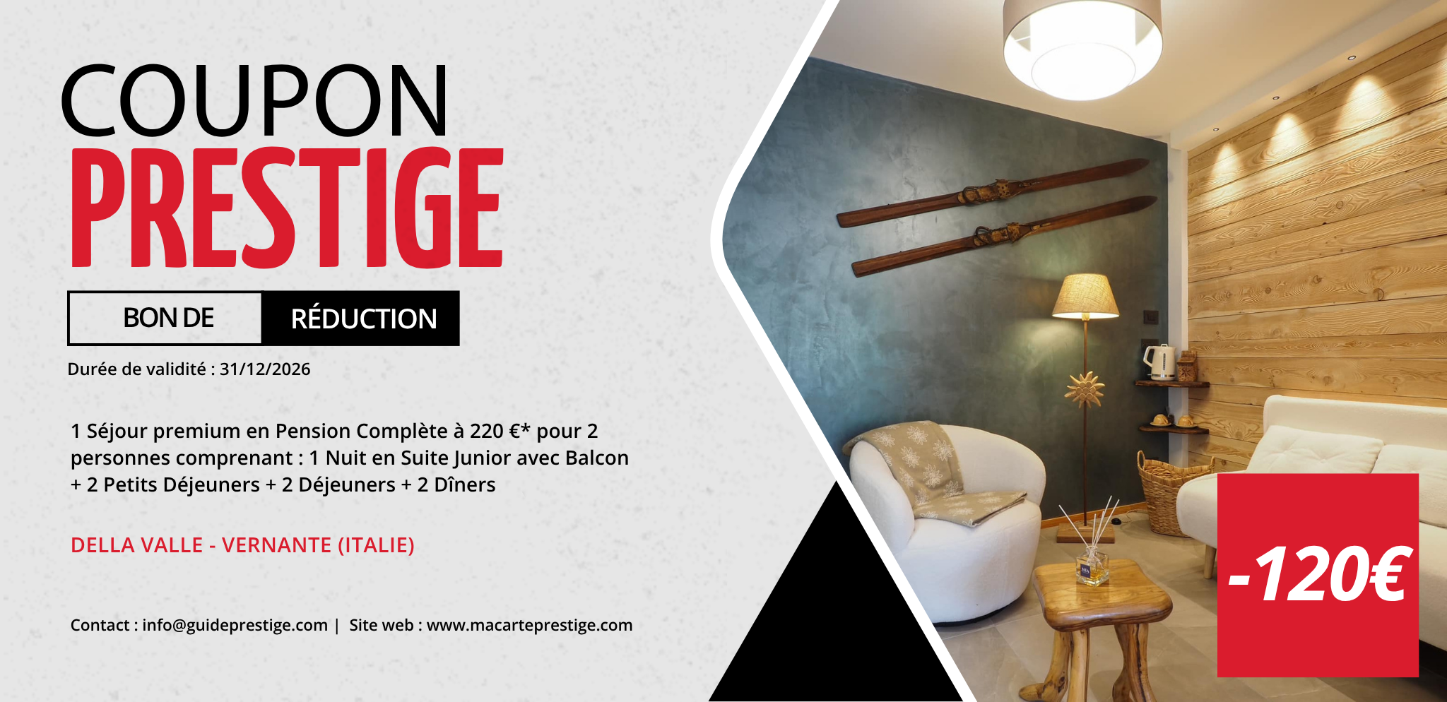 Coupon de réduction : 1 Séjour premium en Pension Complète à 220 €* pour 2 personnes comprenant : 1 Nuit en Suite Junior avec Balcon + 2 Petits Déjeuners + 2 Déjeuners + 2 Dîners - Valable chez DELLA VALLE - à VERNANTE (ITALIE)