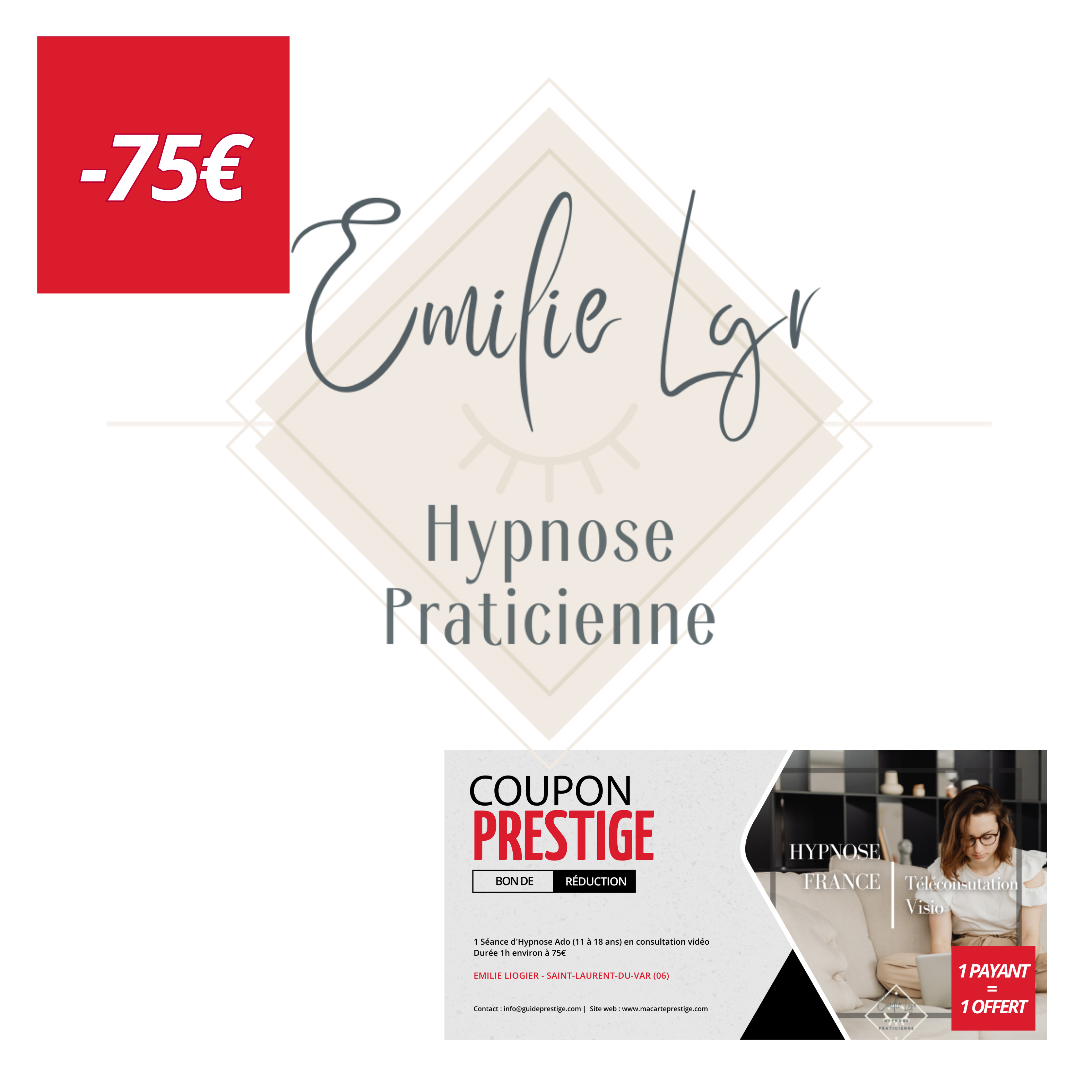 Coupon de réduction : 1 Séance d'Hypnose Ado (11 à 18 ans) en consultation vidéodurée 1h environ à 75€ achetée = 1 offerte - Valable chez EMILIE LIOGIER - à SAINT-LAURENT-DU-VAR (06)