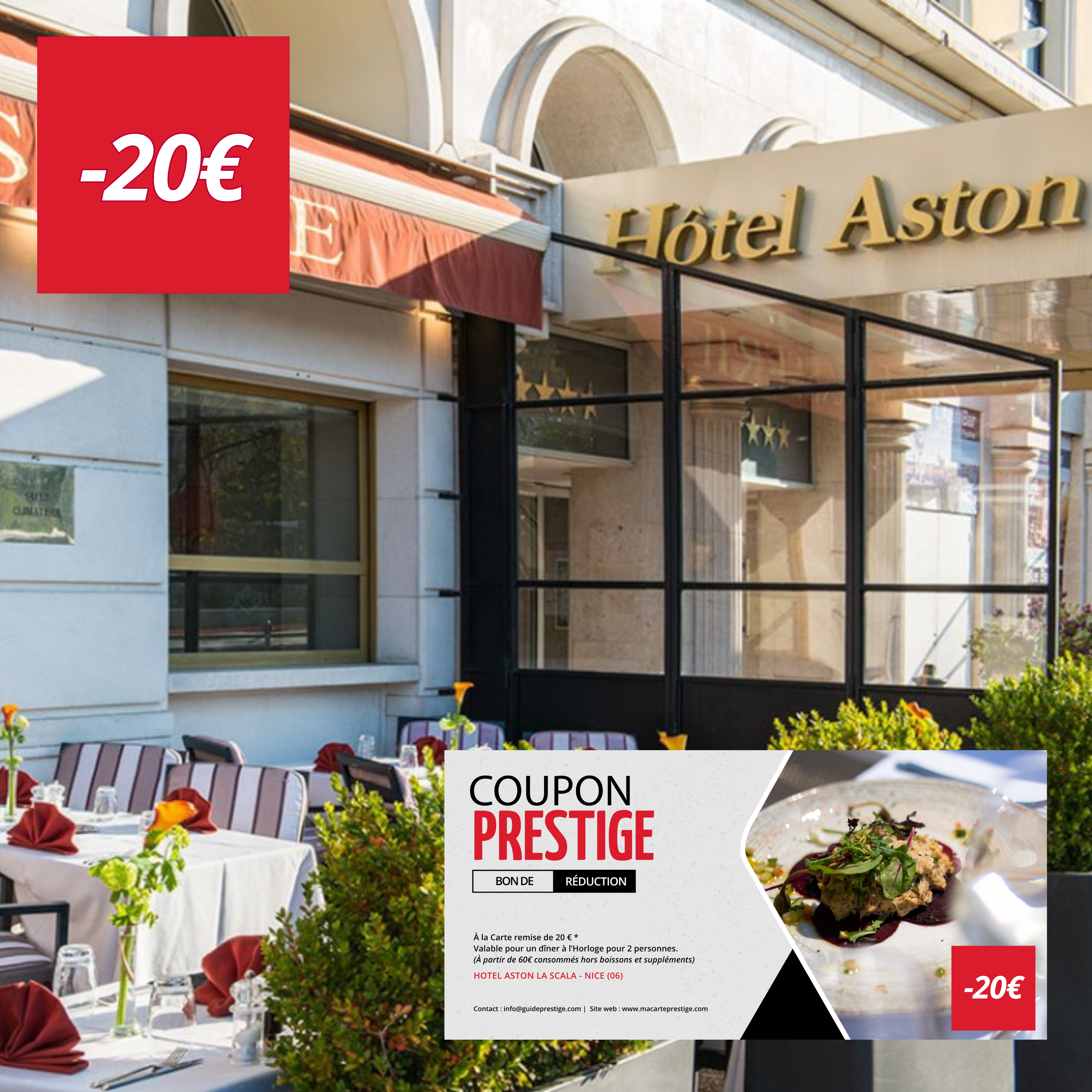 Coupon de réduction : À la Carte remise de 20 € * Valable pour un dîner à l'Horloge pour 2 personnes. - Valable à L'HOTEL ASTON LA SCALA - à NICE (06)
