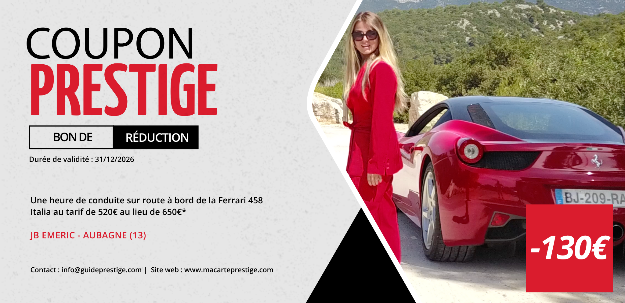 Coupon de réduction : Une heure de conduite sur route à bord de la Ferrari 458 Italia au tarif de 520€ au lieu de 650€* - Valable chez JB EMERIC - à AUBAGNE (13)