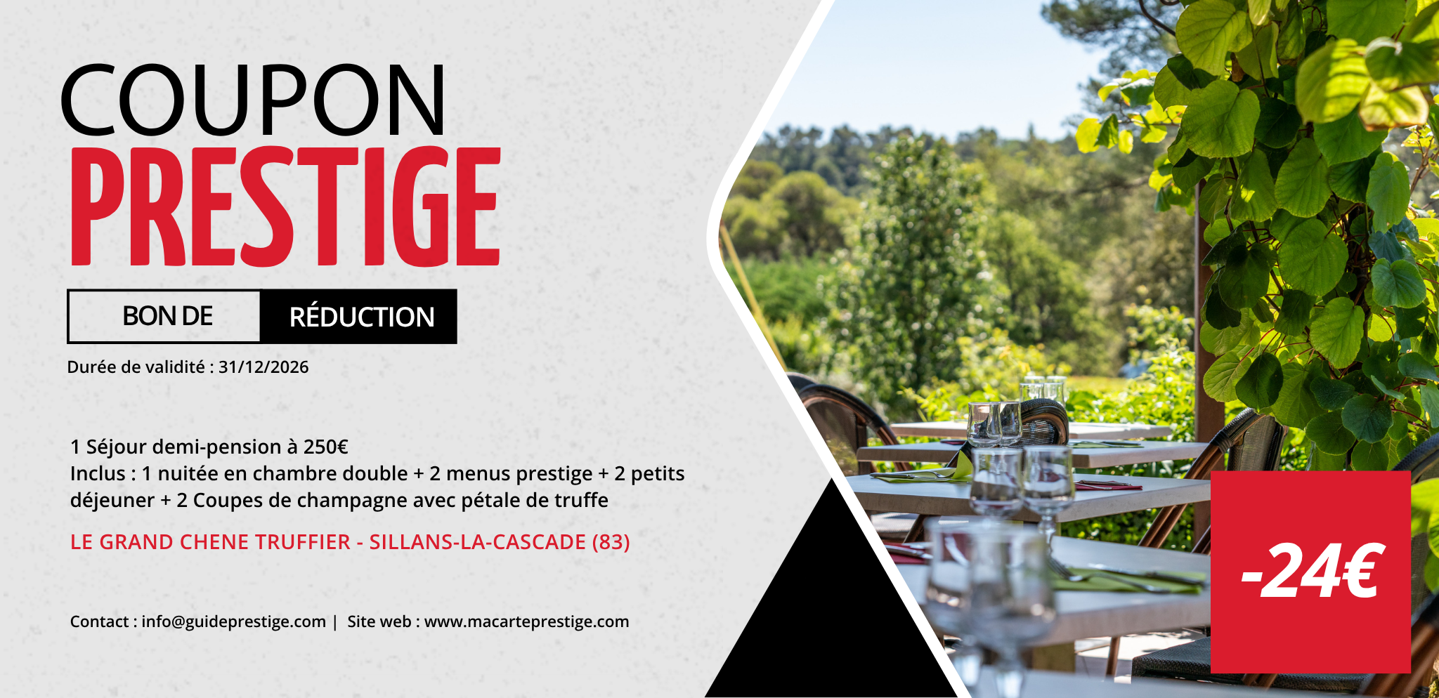 Coupon de réduction : 1 Séjour demi-pension à 250€ Inclus : 1 nuitée en chambre double + 2 menus prestige + 2 petits déjeuner + 2 Coupes de champagne avec pétale de truffe - Valable chez LE GRAND CHENE TRUFFIER - à SILLANS-LA-CASCADE (83)