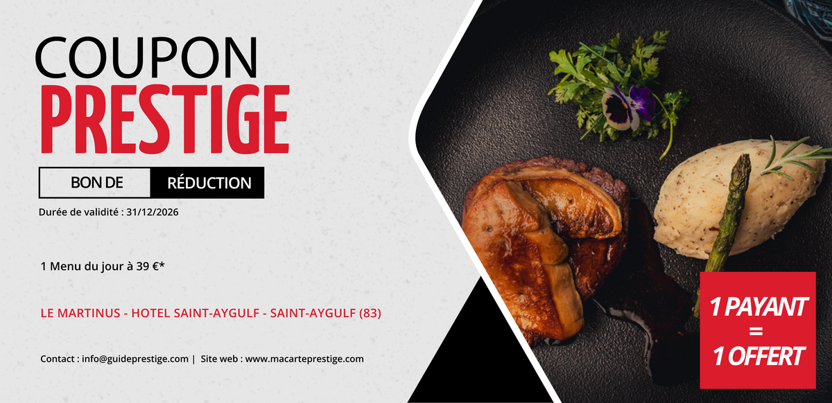 Bon de réduction : 1 Menu du jour à 39 € acheté = 1 offert* - Valable chez LE MARTINUS - HOTEL SAINT-AYGULF - à SAINT-AYGULF (83)