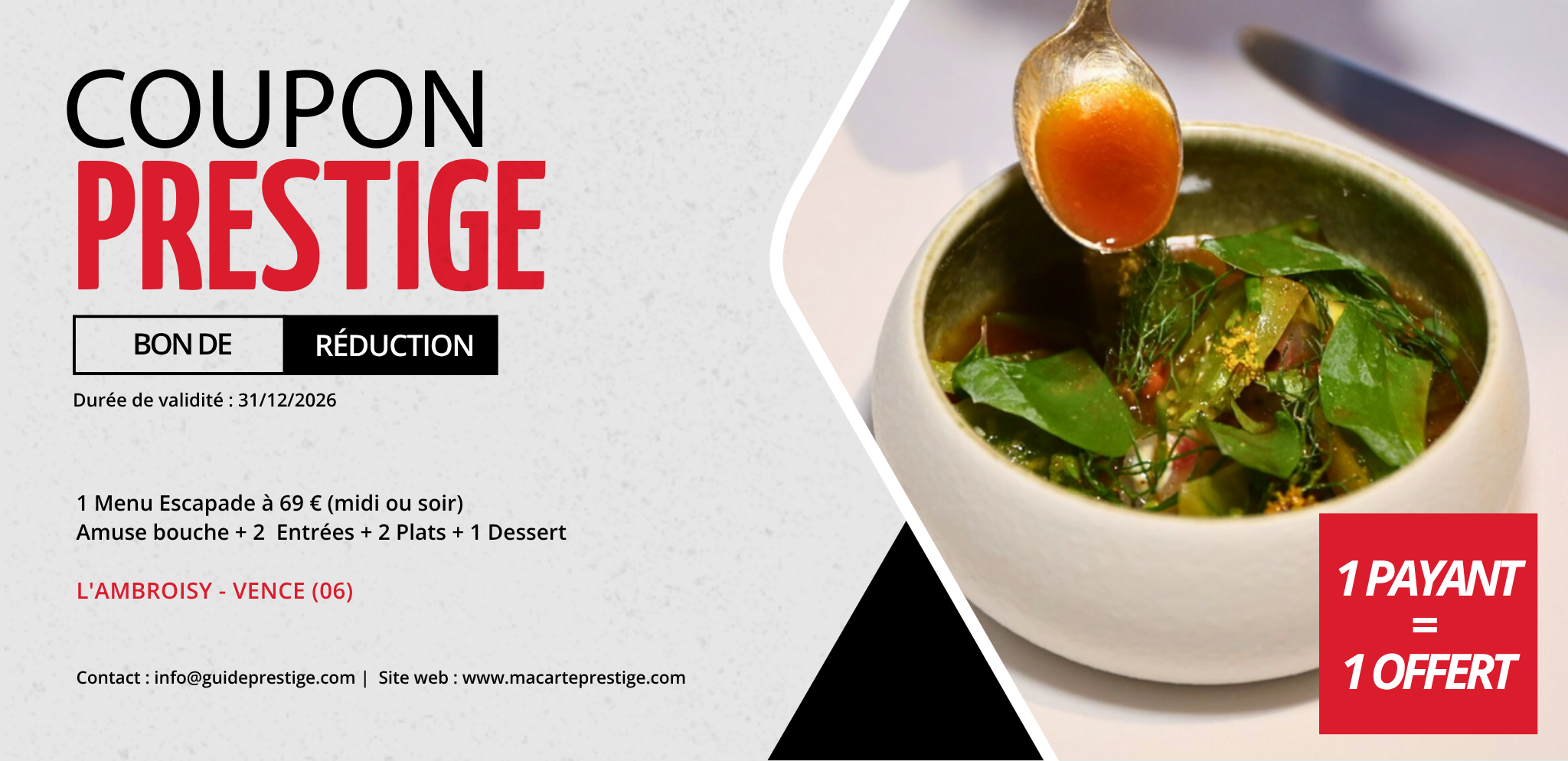 Coupon de réduction : 1 Menu Escapade à 69 € acheté = 1 offert (midi ou soir) Amuse bouche + 2 Entrées + 2 Plats + 1 Dessert - Valable à L'AMBROISY - à VENCE (06)