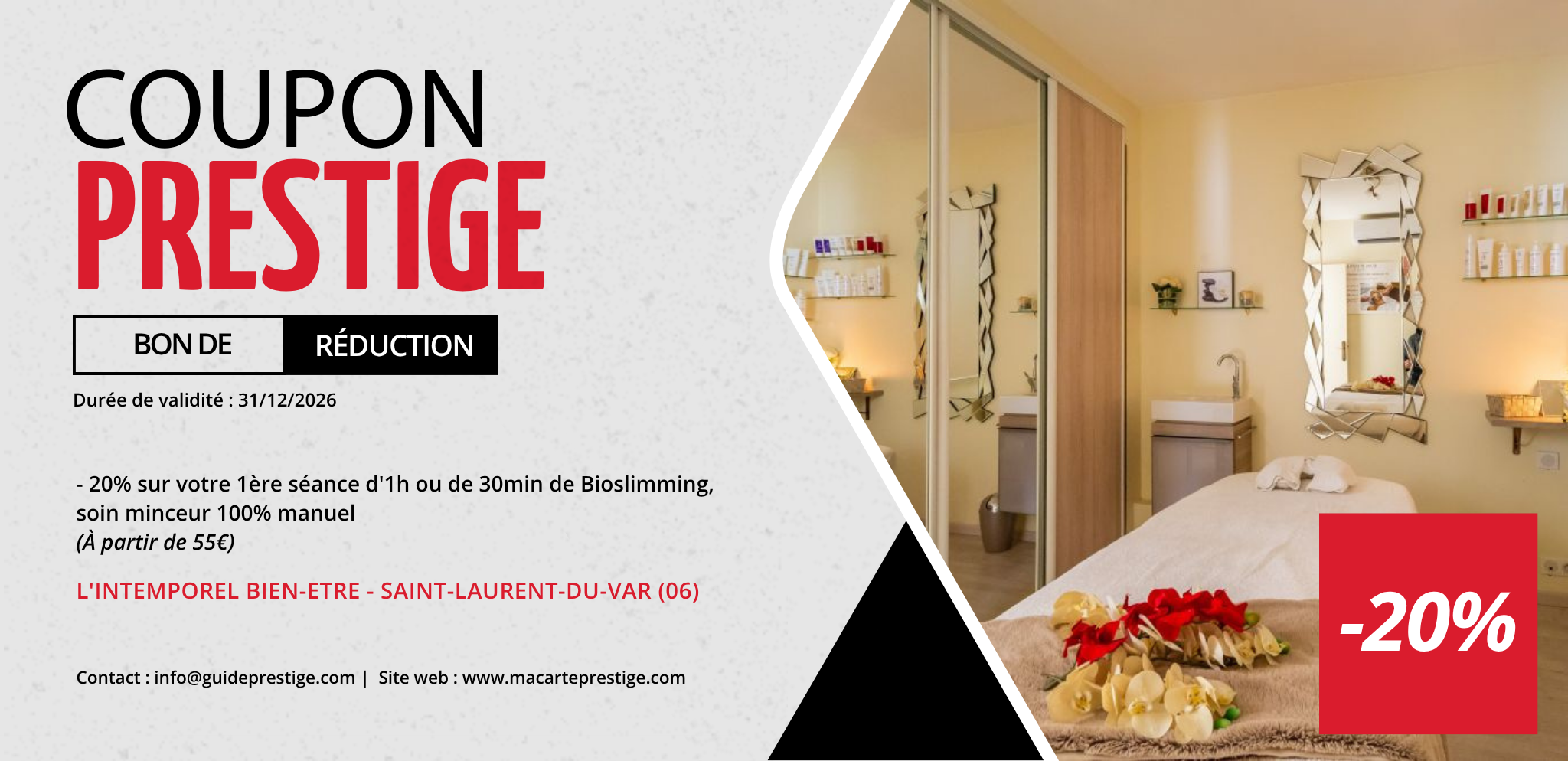 Coupon de réduction : - 20% sur votre 1ère séance d'1h ou de 30min de Bioslimming (soin minceur 100% manuel) - Valable à L'INTEMPOREL BIEN-ETRE - à SAINT-LAURENT-DU-VAR (06)