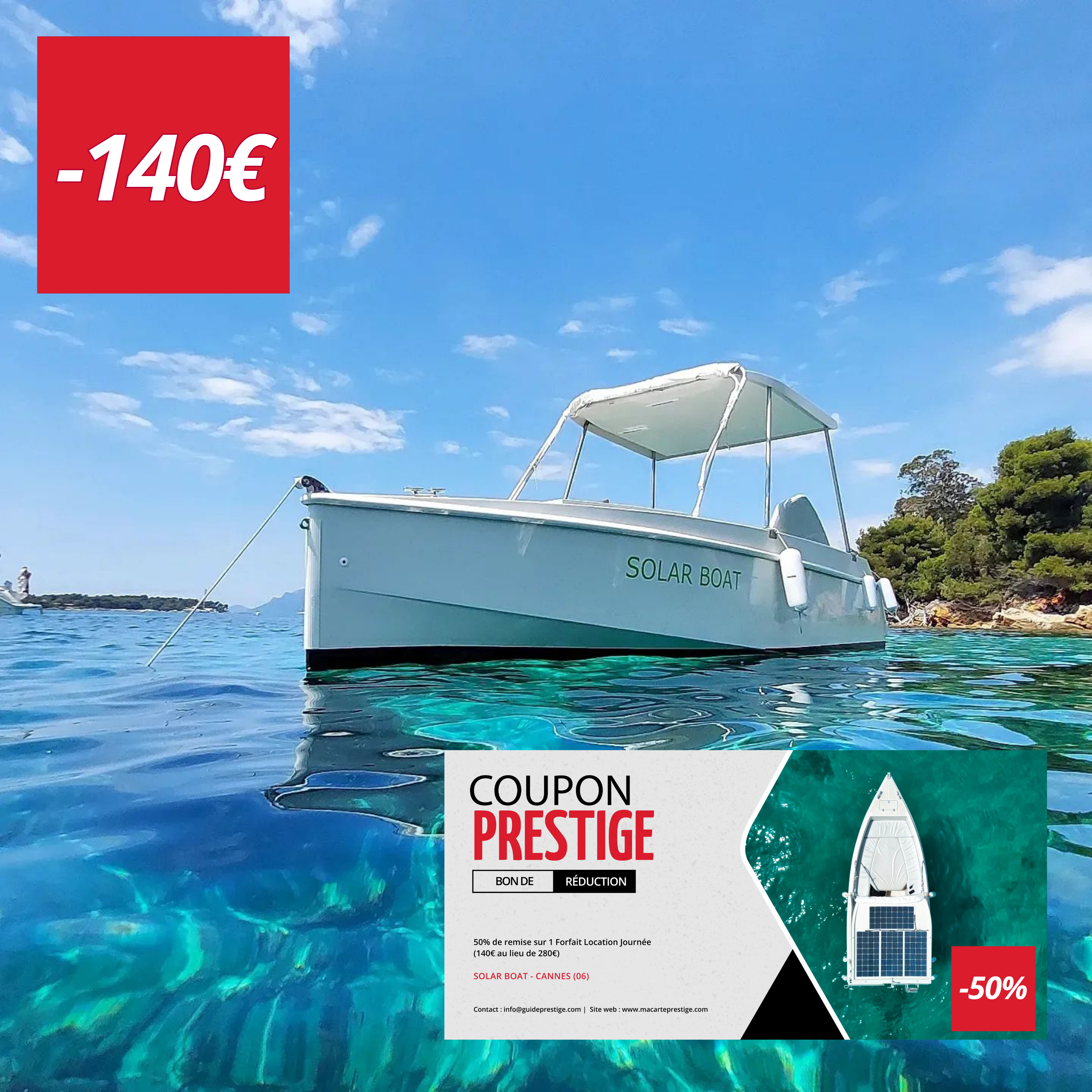 Coupon de réduction : 50% de remise sur 1 Forfait Location Journée (140€ au lieu de 280€) - Valable chez SOLAR BOAT - à CANNES (06)
