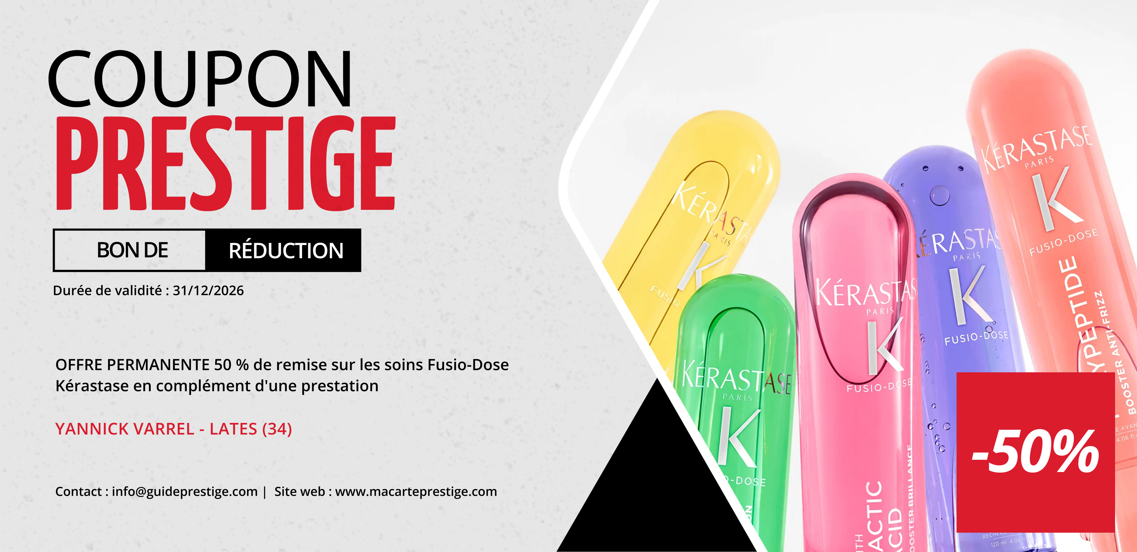 Coupon de réduction : OFFRE PERMANENTE 50 % de remise sur les soins Fusio-Dose Kérastase en complément d'une prestation - Valable chez YANNICK VARREL LA MAISON DE LA COIFFURE - à LATTES (34)